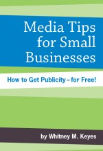 Media Tips for Small Businesses Media Tips for Small Businesses